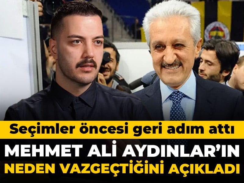 Mehmet Ali Aydınlar'ın aday olmaktan neden vazgeçtiğini açıkladı