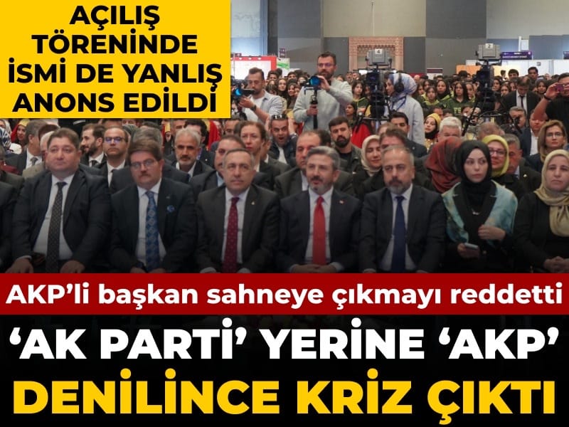 ‘AK Parti’ yerine ‘AKP’ denilnce AKP’li başkan sahneye çıkmadı: Açılış töreninde kriz
