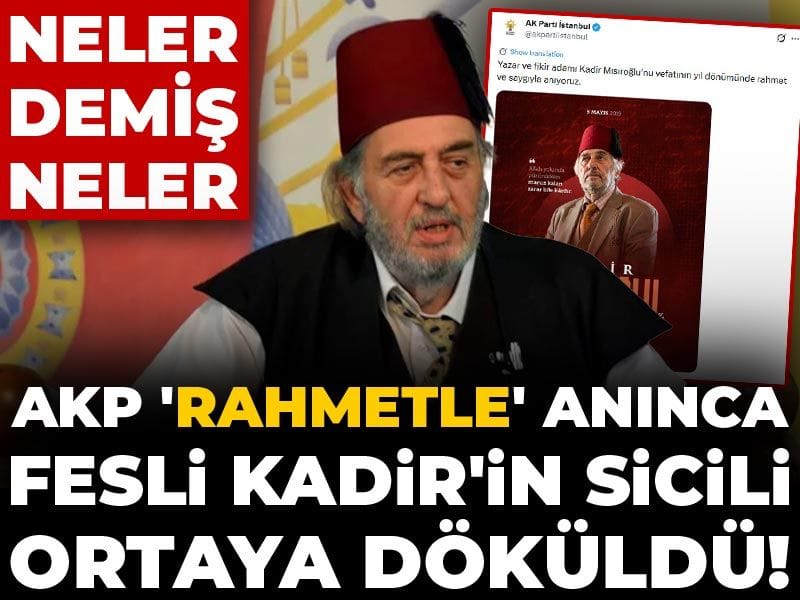 AKP 'rahmetle' anınca Fesli Kadir'in sicili ortaya döküldü! Neler demiş neler