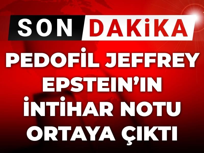 Son Dakika | Jeffrey Epstein'ın intihar notu ortaya çıktı