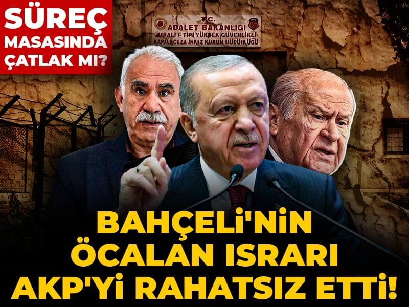 Bahçeli'nin Öcalan ısrarı AKP'yi rahatsız etti! Süreç masasında çatlak mı?