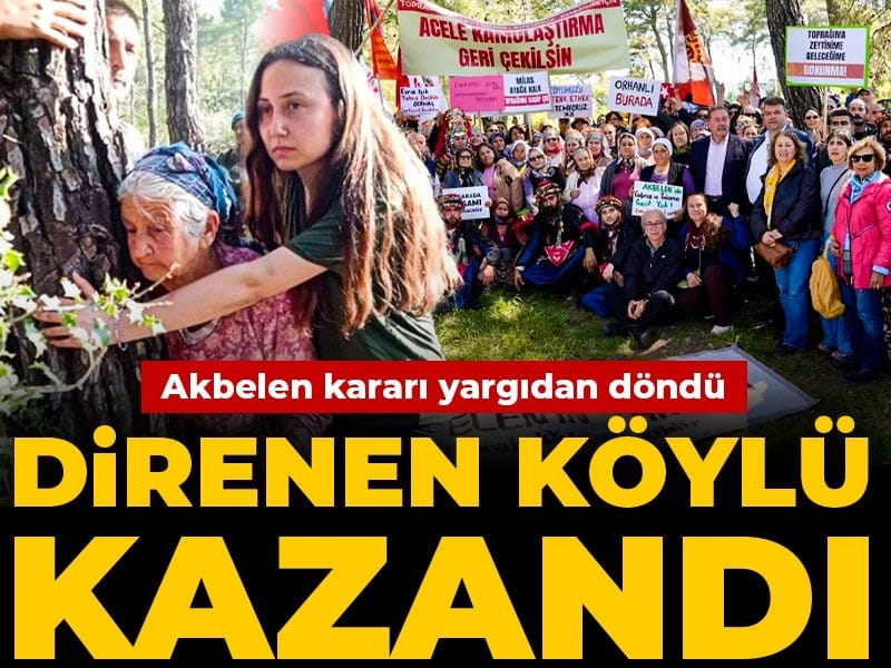 Akbelen kararı yargıdan döndü! Direnen köylü kazandı