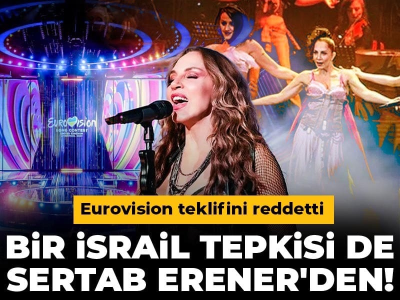 Bir İsrail tepkisi de Sertab Erener'den: Eurovision teklifini reddetti
