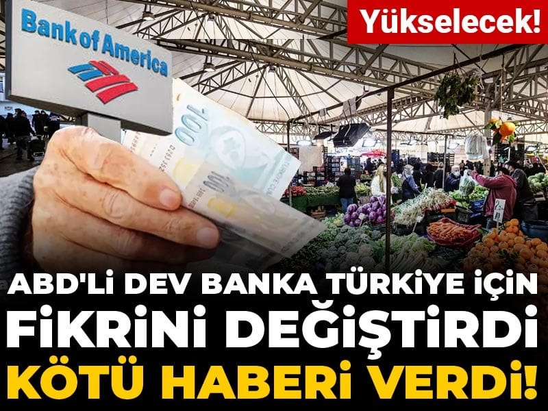 ABD'li dev banka Türkiye için fikrini değiştirdi kötü haberi verdi: Yükselecek!