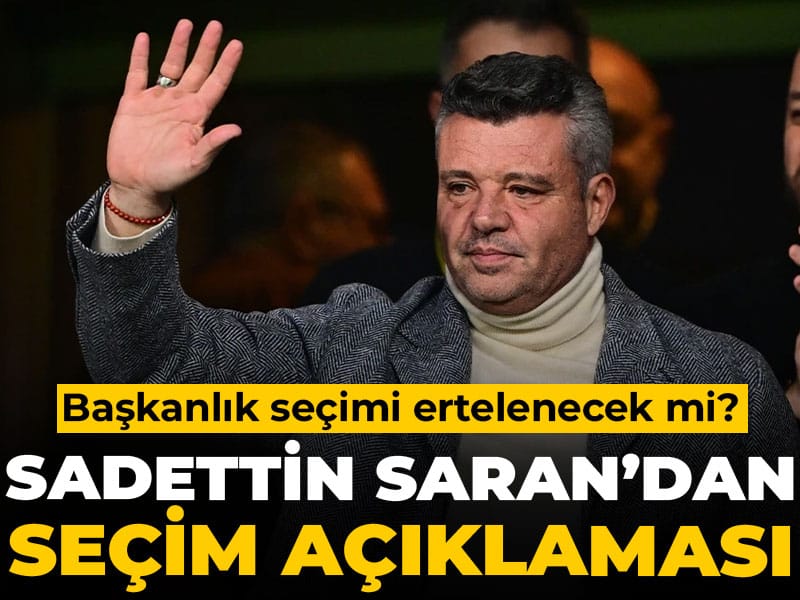 Sadettin Saran'dan seçim açıklaması