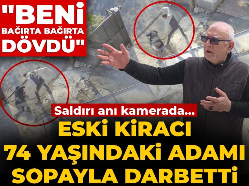 Eski kiracı 74 yaşındaki iş yeri sahibini sopayla dövdü! Gözü dönen saldırganın o anları kamerada