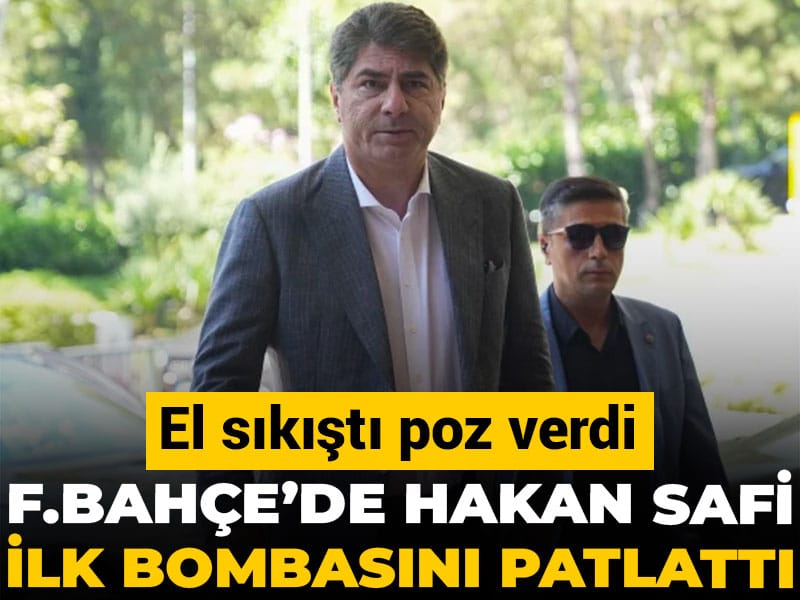 Fenerbahçe'de Hakan Safi ilk bombasını patlattı: El sıkıştı poz verdi