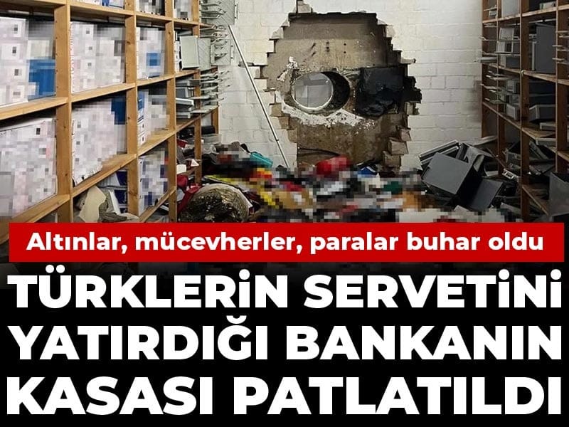 Türklerin servetini yatırdığı bankanın kasası patlatıldı: Altınlar, mücevherler, paralar buhar oldu