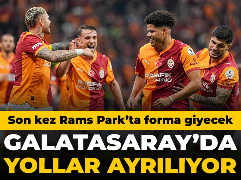 Galatasaray'da yollar ayrılıyor: Son kez Rams Park'ta forma giyecek
