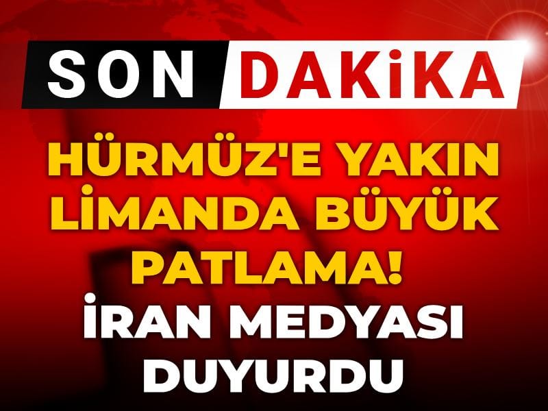Son dakika | Hürmüz'e yakın limanda büyük patlama! İran medyası duyurdu