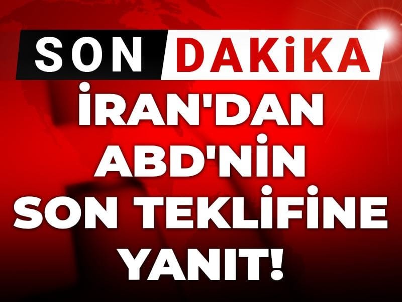 Son Dakika | İran'dan ABD'nin son teklifine yanıt