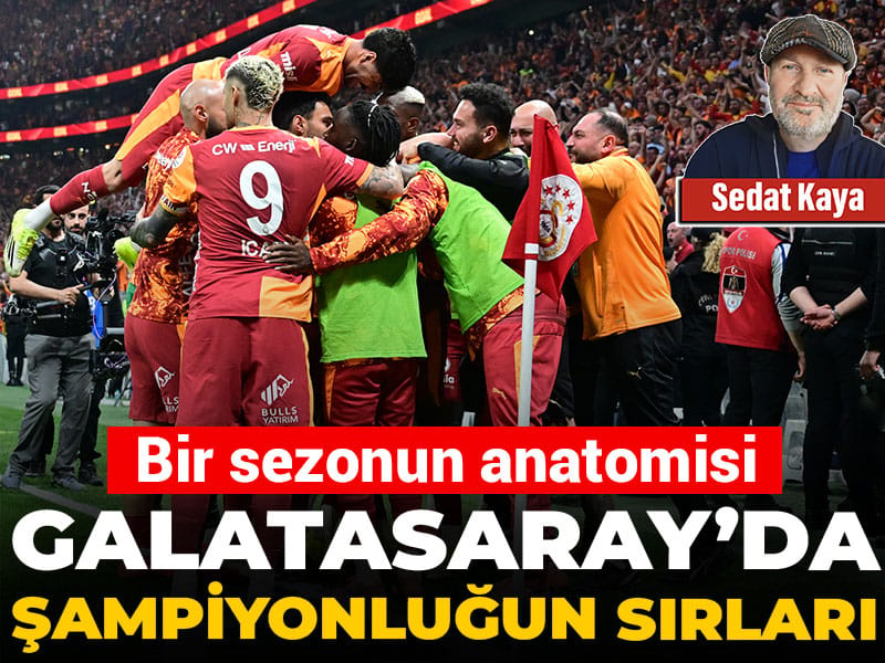 Galatasaray'da şampiyonluğun sırları: Bir sezonun anatomisi