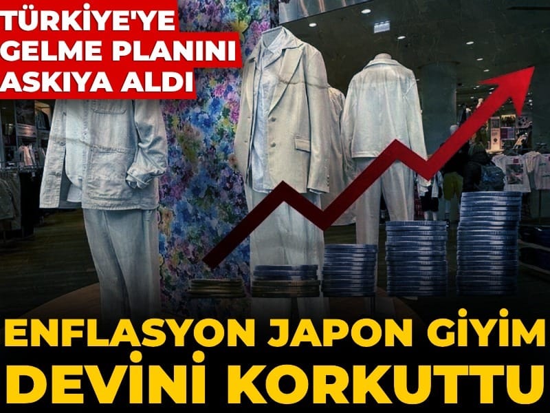 Enflasyon Japon giyim devini korkuttu: Türkiye'ye gelme planını askıya aldı
