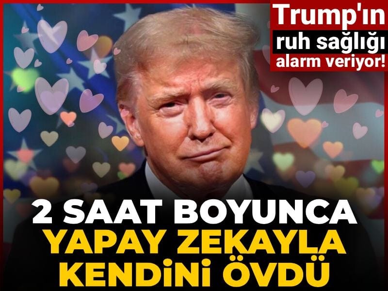 Trump'ın ruh sağlığı alarm veriyor! 2 saat boyunca yapay zekayla kendini övdü