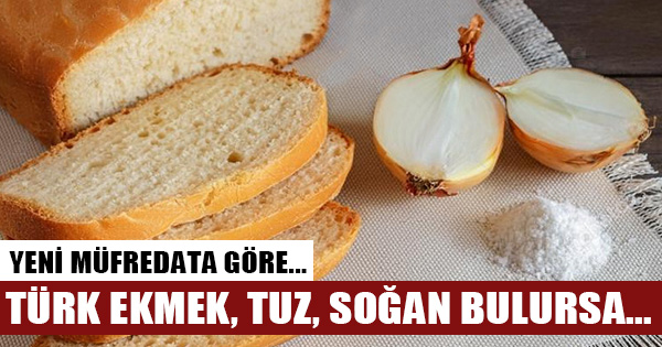 Yeni müfredat: "Türklerin sofra zevki yoktur; Ekmek, tuz, soğan buldular mı..."
