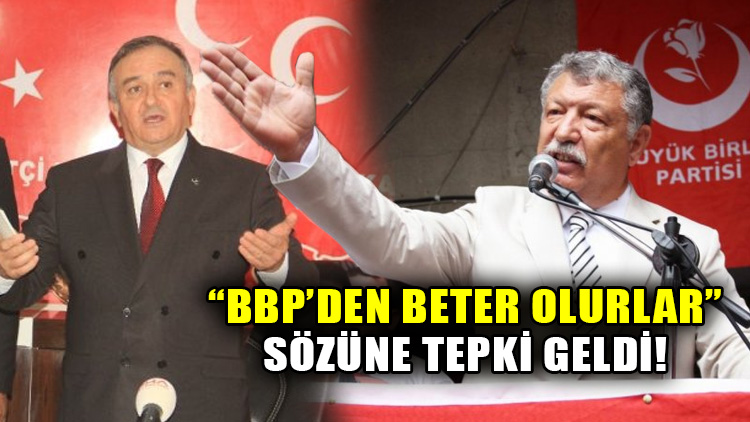 BBP Başkan yardımcısı Ahmet Gürhan'dan MHP'nin "BBP'den de beter olacaklar" sözüne tepki