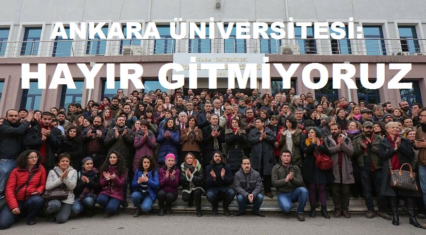 En çok ihracın yaşandığı Ankara Üniversitesi: Hayır gitmiyoruz, kampüsleri terk etmiyoruz