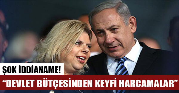 Binyamin Netanyahu'nun eşi Sara Netanyahu için yolsuzluk iddianamesi hazırlandı