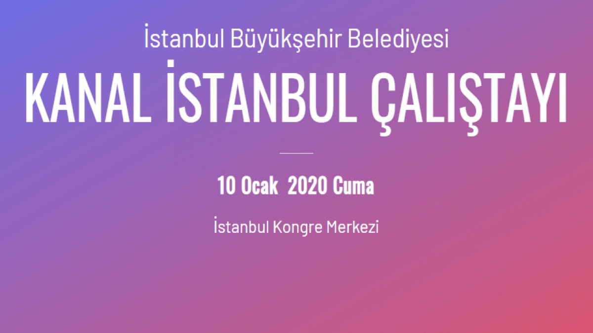 Kanal İstanbul Çalıştayı bugün İstanbul Kongre Merkezi'nde gerçekleşecek