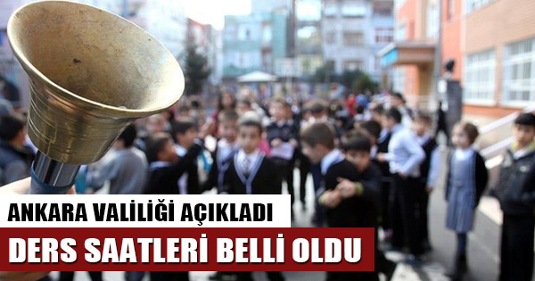 Ankara Valiliği okul saatleri düzenlemesini açıkladı