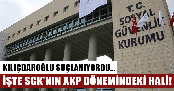 Kılıçdaroğlu'nu suçluyorlardı... Geçen yıl bütçesinde fazla veren SGK bu yıl 20 milyar açık verdi!