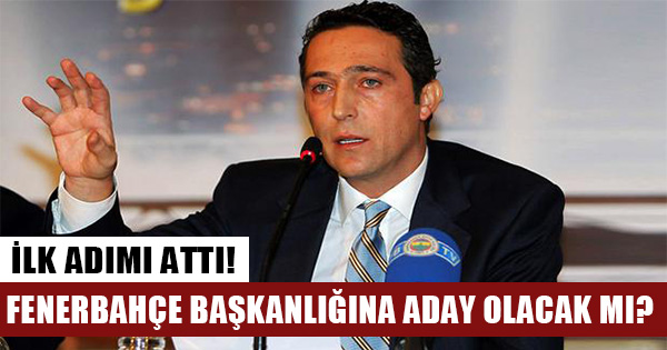 Ali Koç'tan Fenerbahçe başkanlık seçimleri için ilk adım