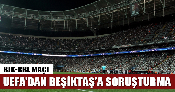 UEFA, Beşiktaş'a disiplin soruşturması açtı!
