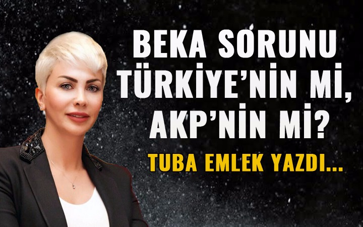 Beka sorunu Türkiye'nin mi, AKP'nin mi?