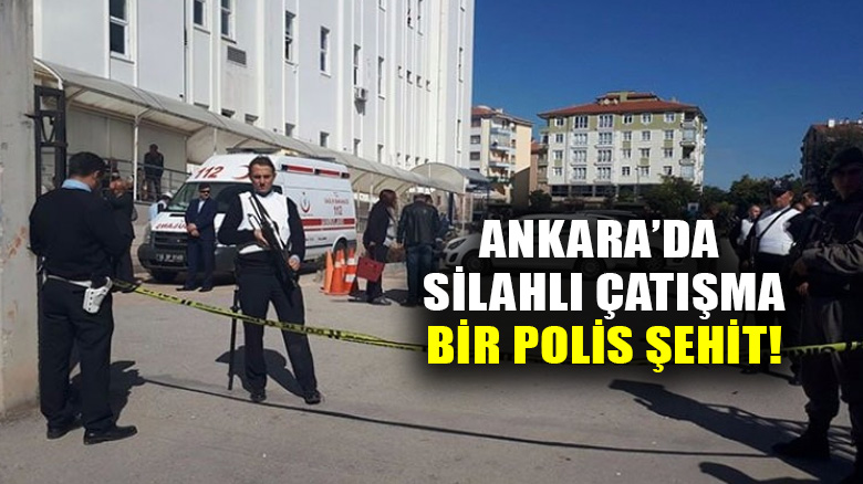 Ankara’da silahlı saldırı: 1 polis şehit oldu, 2 sivil yaşamını yitirdi