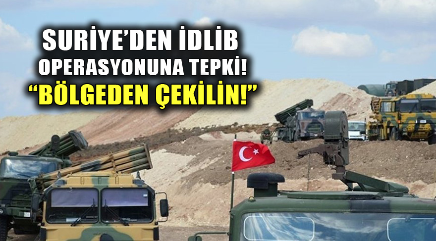 Suriye hükümeti, Türk askerinin İdlib'den çekilmesini istedi!