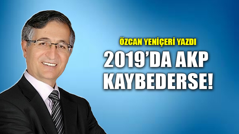 2019’da AKP Kaybederse!