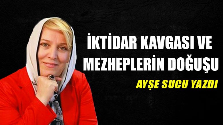 İktidar kavgası ve mezheplerin doğuşu