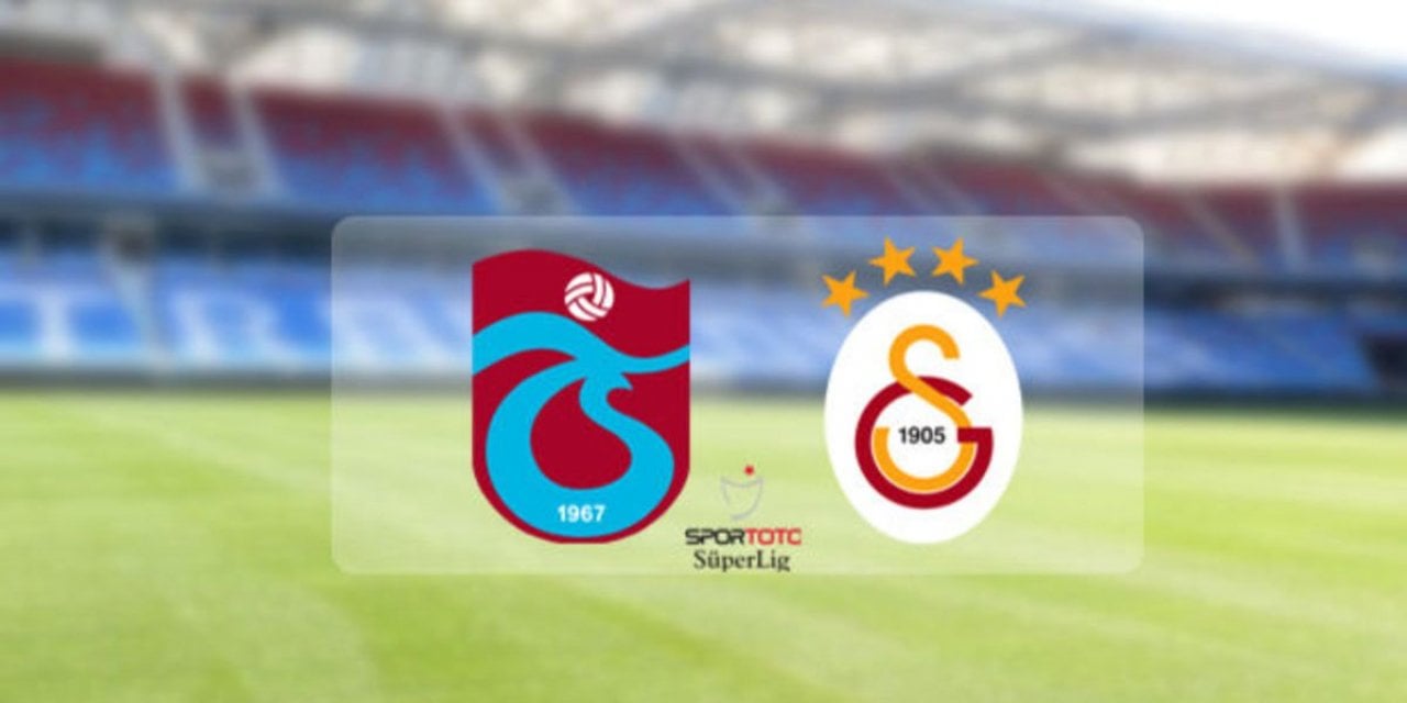 Galatasaray-Trabzonspor karşılaşmasında ilk 11 belli oldu