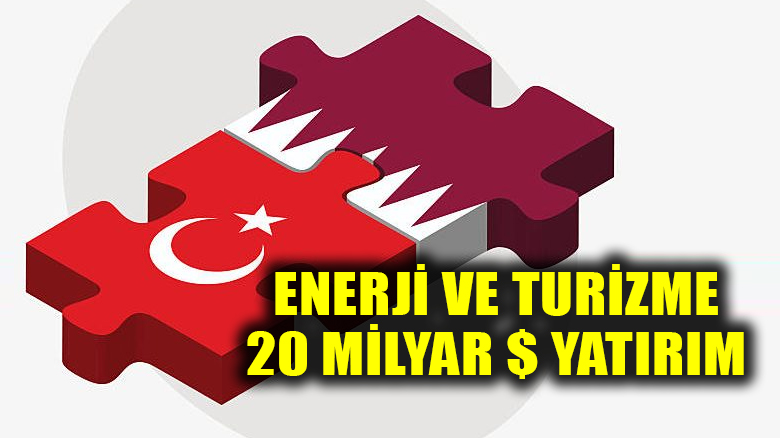 Katar, Türkiye'de 20 milyar dolarlık yatırım daha yapmaya hazırlanıyor