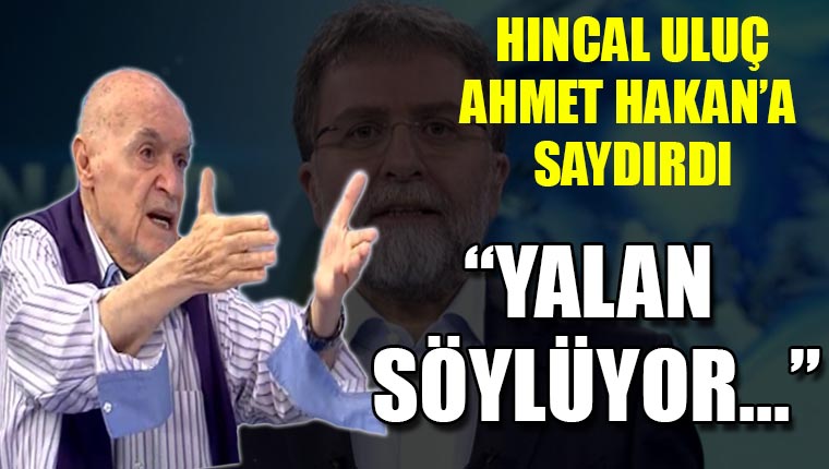 Hıncal Uluç'tan Ahmet Hakan'a ağır eleştiri