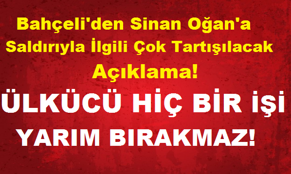 Bahçeli’den Sinan Oğan’a saldırı için çok konuşulacak yorum