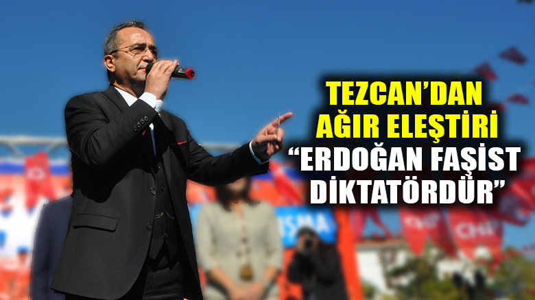 CHP Sözcüsü Bülent Tezcan'dan ağır eleştiri: "Erdoğan, faşist diktatördür"
