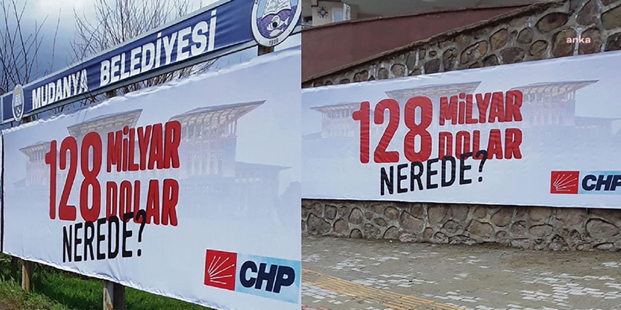 Mudanya ve Kırşehir'de CHP'nin '128 milyar dolar nerede?' afişleri söküldü