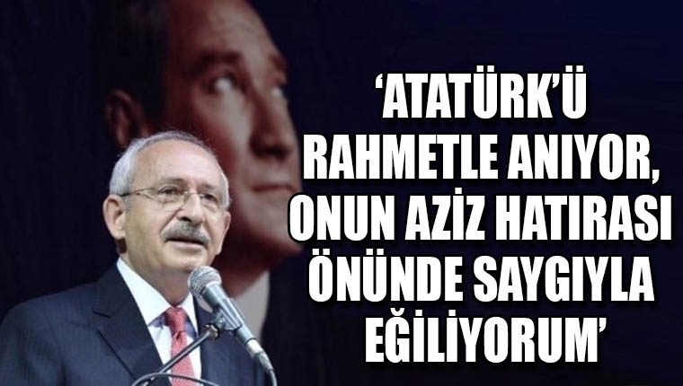 Kemal Kılıçdaroğlu’ndan 10 Kasım mesajı