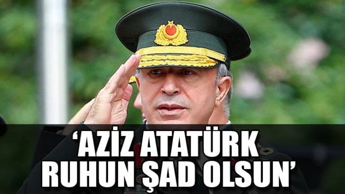 Hulusi Akar'dan 10 Kasım mesajı