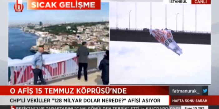 15 Temmuz Köprüsü'nde dev "128 Milyar Dolar Nerede?" pankartı