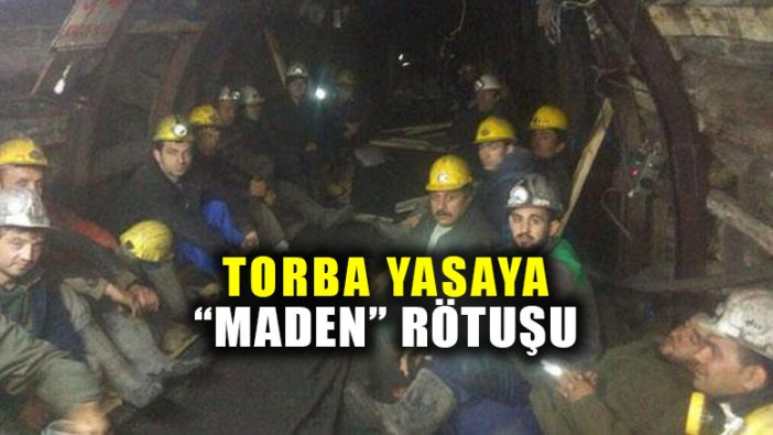 Madencilerin eylemi torba tasarıda değişikliği getirdi!