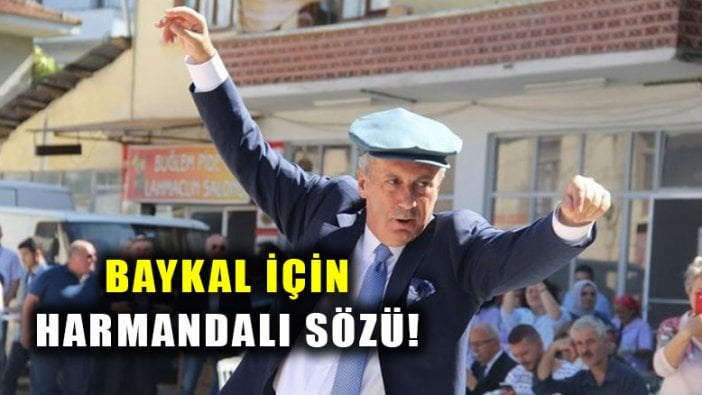 Muharrem İnce, Deniz Baykal iyileşince Harmandalı oynayacağı sözünü verdi