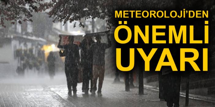 Meteoroloji’den önemli uyarı: Metrekareye 100 kilo yağış bekleniyor