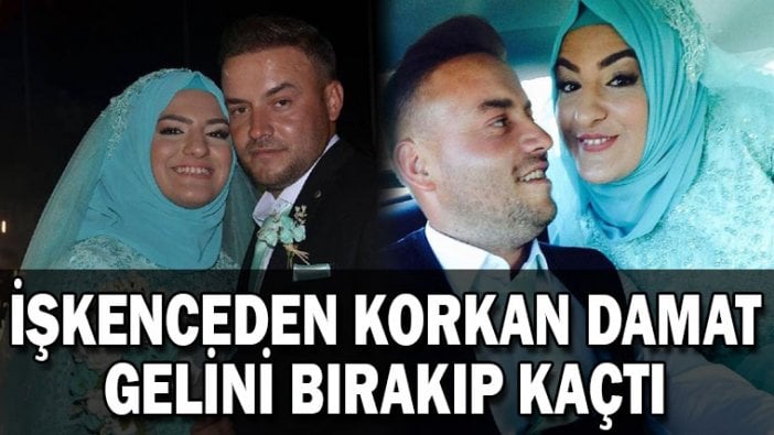 İşkenceden korkan damat düğünden kaçtı