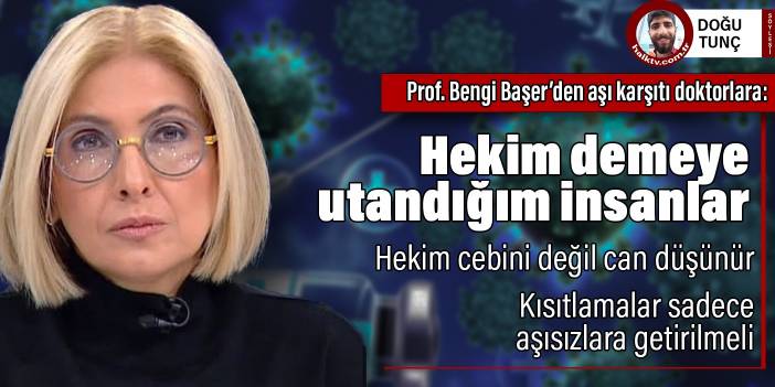 Prof. Dr. Bengi Başer'den aşı karşıtı doktorlara: Hekim demeye utandığım insanlar, yetkileri ellerinden alınmalı