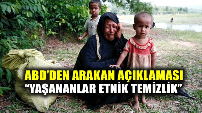 ABD: "Arakan'da yaşananlar etnik temizlik"