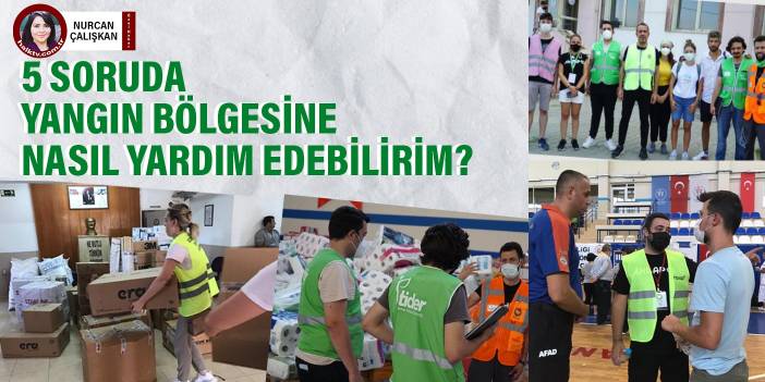 Yangın bölgesine nasıl yardım edebilirim?