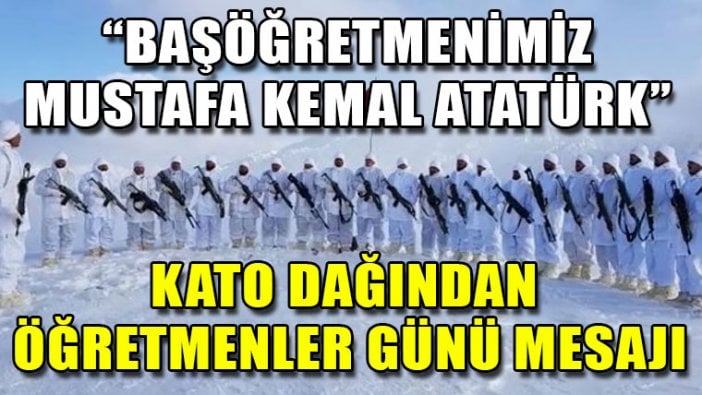 Kato Dağı'nda komandolardan öğretmenler günü mesajı