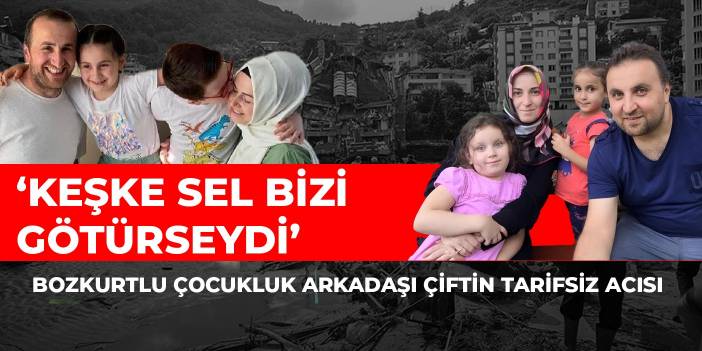 Bozkurtlu çocukluk arkadaşı çiftin tarifsiz acısı